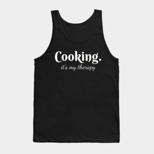 Cooking. It's My Therapy. Tank Top